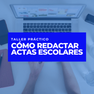 Taller en vivo: Actas escolares